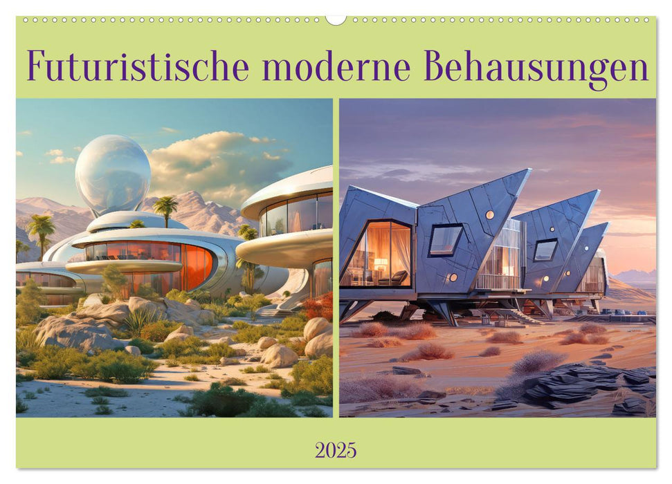 Futuristische moderne Behausungen (CALVENDO Wandkalender 2025)