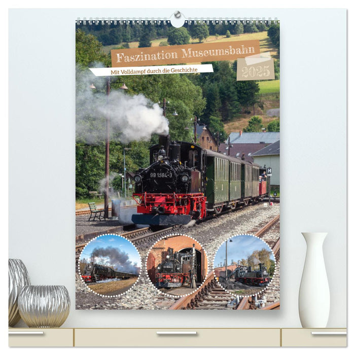 Faszination Museumsbahn (CALVENDO Premium Wandkalender 2025)