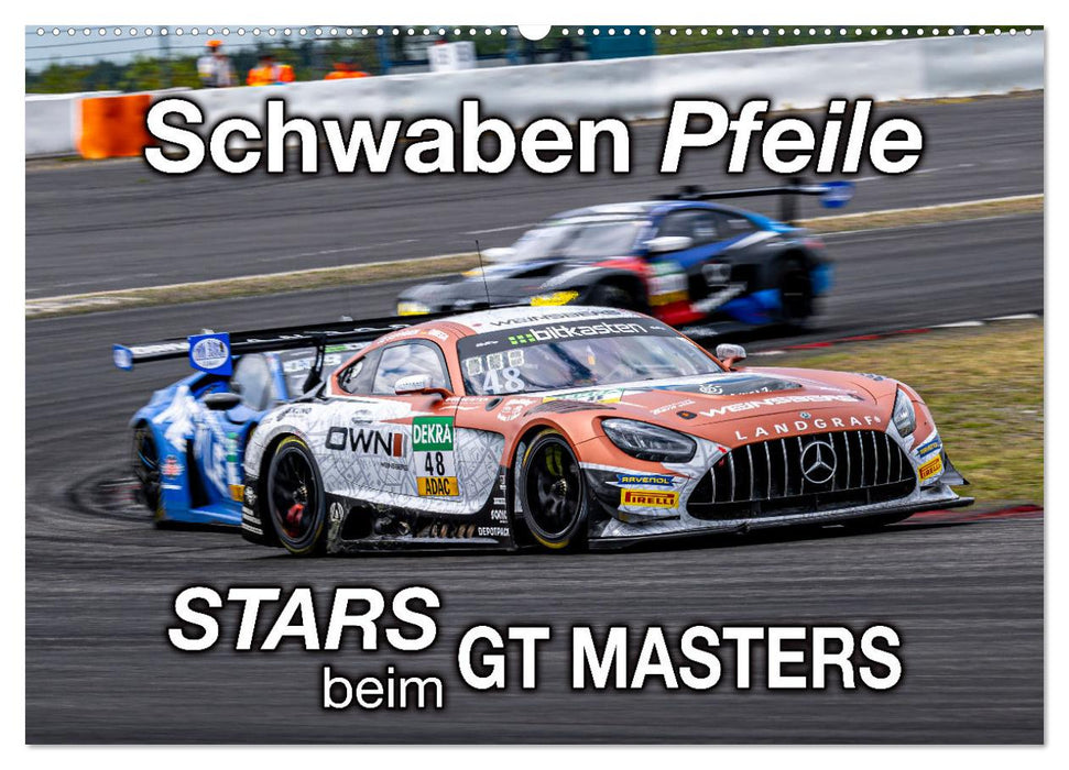 Schwaben Pfeile - STARS beim GT MASTERS (CALVENDO Wandkalender 2025)