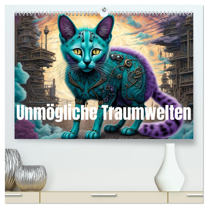 unmögliche Traumwelten (CALVENDO Premium Wandkalender 2025)