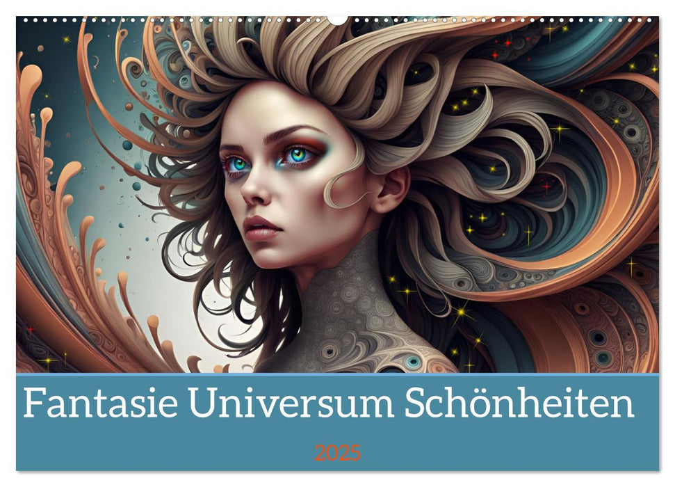 Fantasie Universum Schönheiten (CALVENDO Wandkalender 2025)