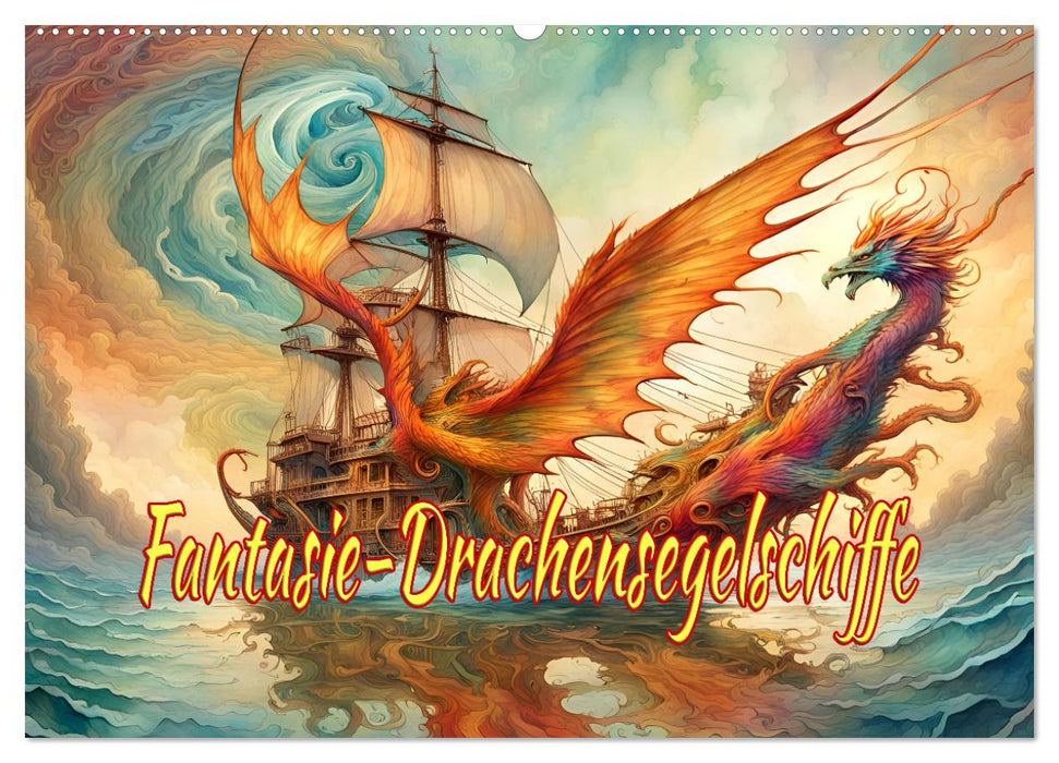 Fantasie-Drachensegelschiffe (CALVENDO Wandkalender 2025)