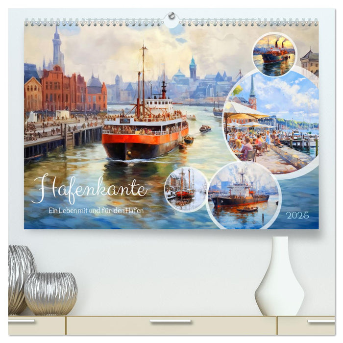 Hafenkante - Ein Leben mit und für den Hafen (CALVENDO Premium Wandkalender 2025)