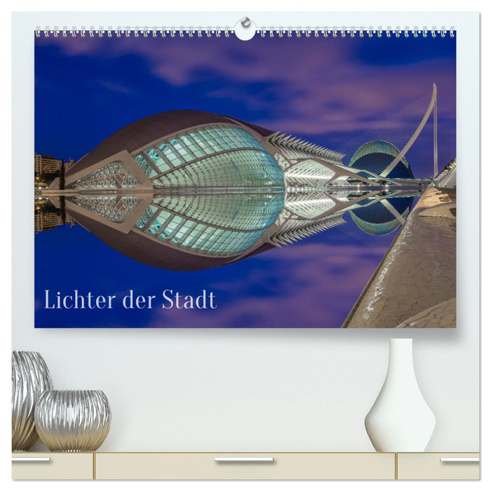 Lichter der Stadt (CALVENDO Premium Wandkalender 2025)