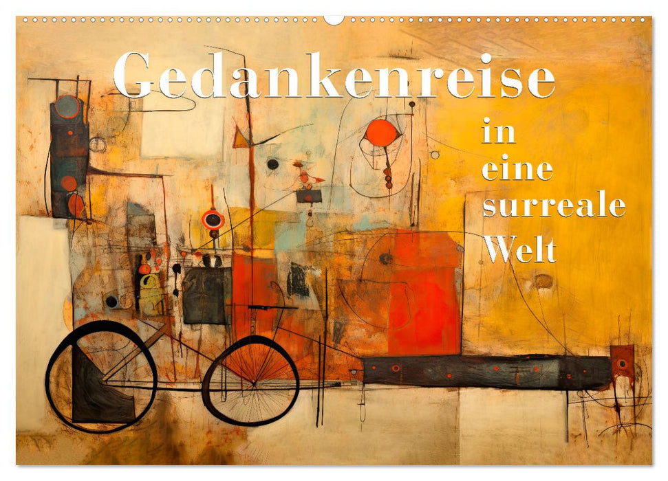 Gedankenreise in eine surreale Welt (CALVENDO Wandkalender 2025)