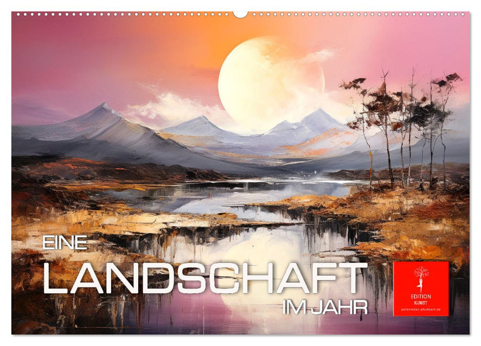 Eine Landschaft im Jahr (CALVENDO Wandkalender 2025)