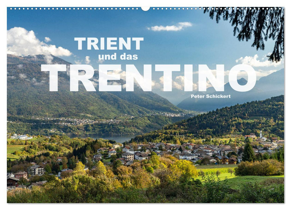 Trient und das Trentino (CALVENDO Wandkalender 2025)