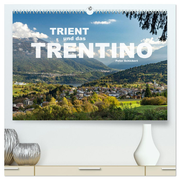 Trient und das Trentino (CALVENDO Premium Wandkalender 2025)