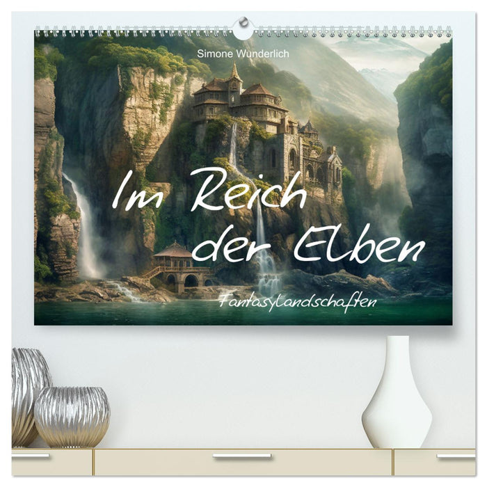 Im Reich der Elben (CALVENDO Premium Wandkalender 2025)