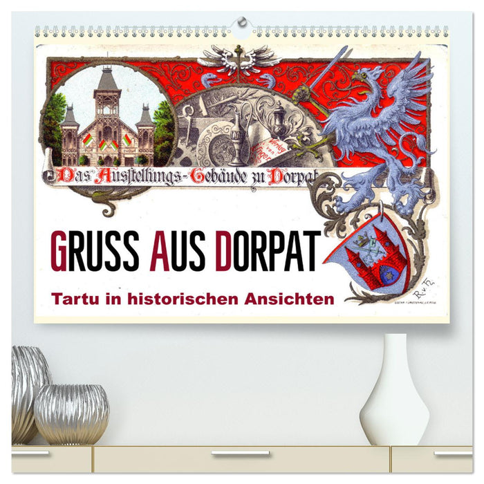 Gruss aus Dorpat - Tartu in historischen Ansichten (CALVENDO Premium Wandkalender 2025)