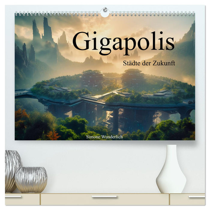 Gigapolis (CALVENDO Premium Wandkalender 2025)