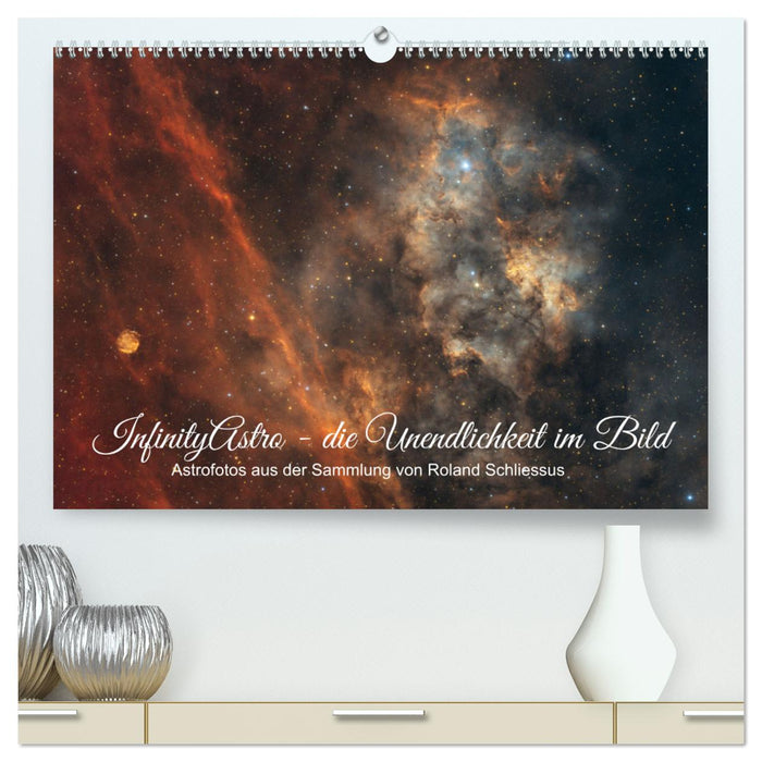 InfinityAstro - die Unendlichkeit im Bild - Astrofotos von Roland Schliessus (CALVENDO Premium Wandkalender 2025)