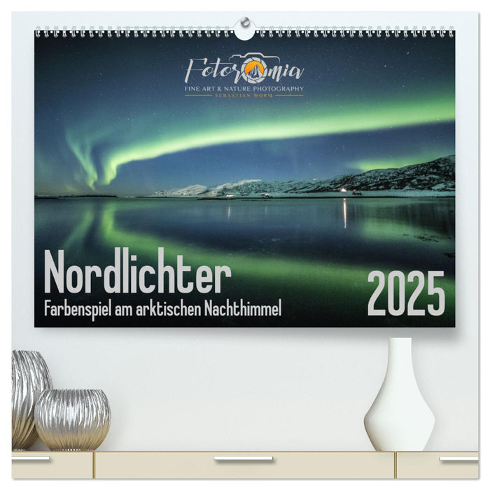 Nordlichter - Farbenspiel am arktischen Nachthimmel (CALVENDO Premium Wandkalender 2025)