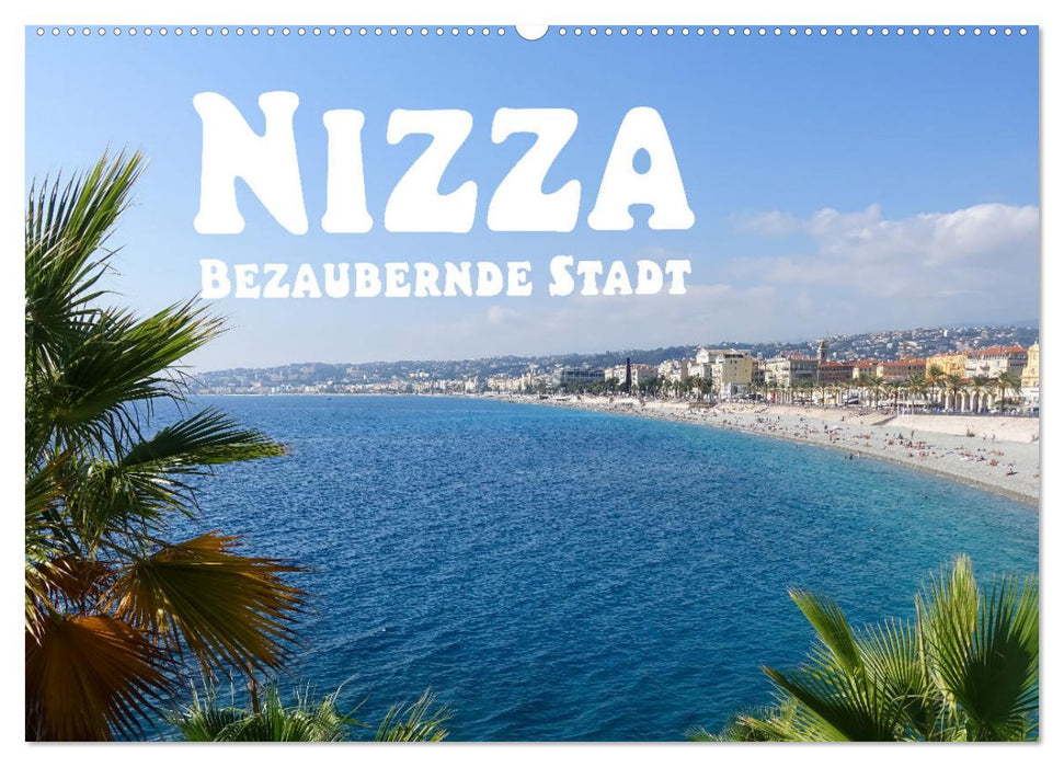 Nizza Bezaubernde Stadt (CALVENDO Wandkalender 2025)