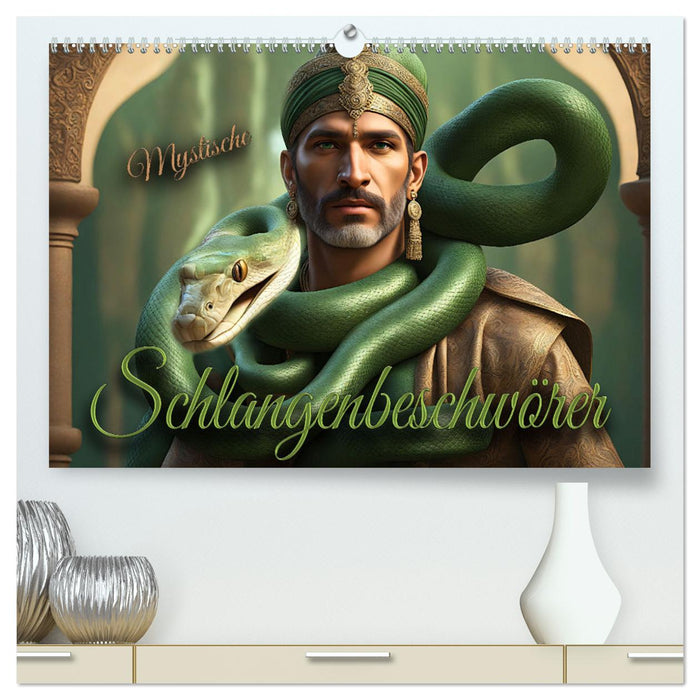 Mystische Schlangenbeschwörer (CALVENDO Premium Wandkalender 2025)