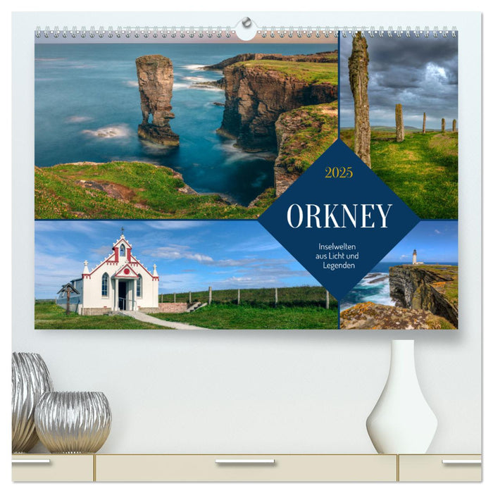 Orkney, Inselwelten aus Licht und Legenden. (CALVENDO Premium Wandkalender 2025)