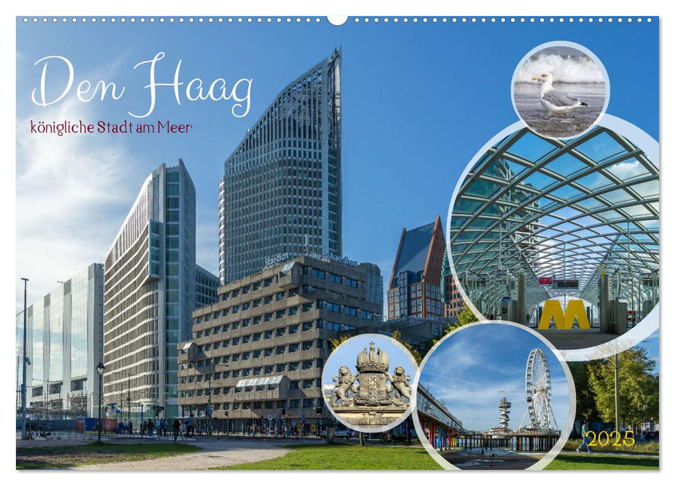 Den Haag - königliche Stadt am Meer (CALVENDO Wandkalender 2025)