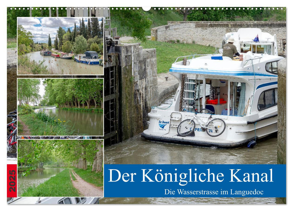 Der Königliche Kanal. Die Wasserstraße im Languedoc (CALVENDO Wandkalender 2025)