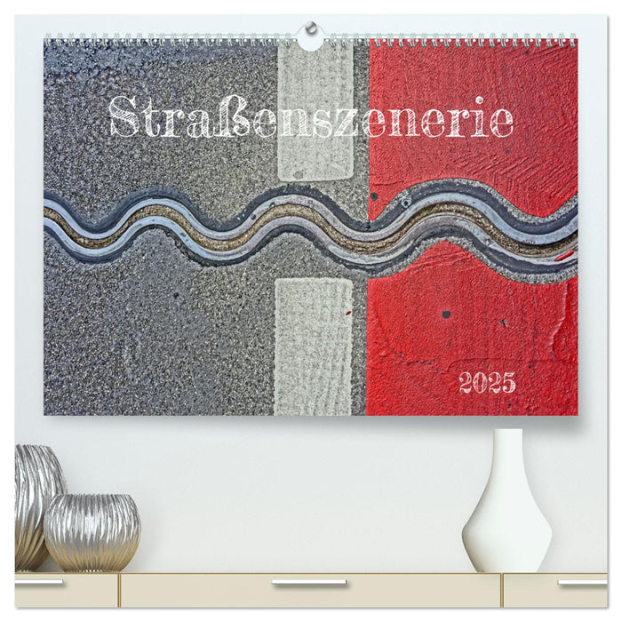 Straßenszenerie (CALVENDO Premium Wandkalender 2025)