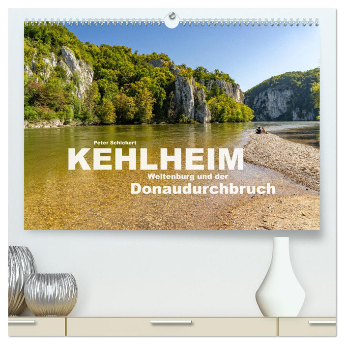 Kehlheim, Weltenburg und der Donaudurchbruch (CALVENDO Premium Wandkalender 2025)