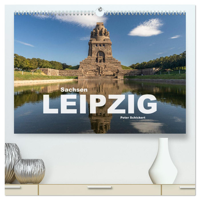 Sachsen - Leipzig (CALVENDO Premium Wandkalender 2025)