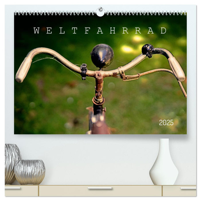 Weltfahrrad (CALVENDO Premium Wandkalender 2025)