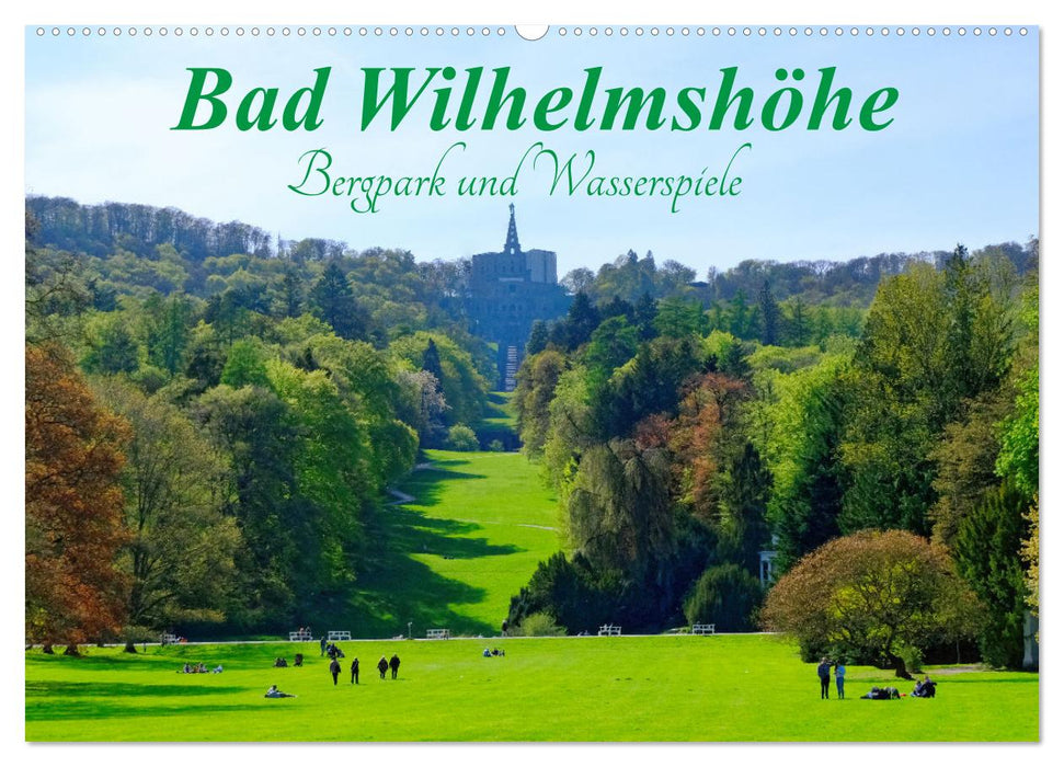 Bad Wilhelmshöhe Bergpark und Wasserspiele (CALVENDO Wandkalender 2025)