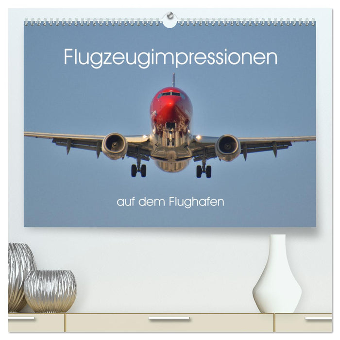 Flugzeugimpressionen auf dem Flughafen (CALVENDO Premium Wandkalender 2025)