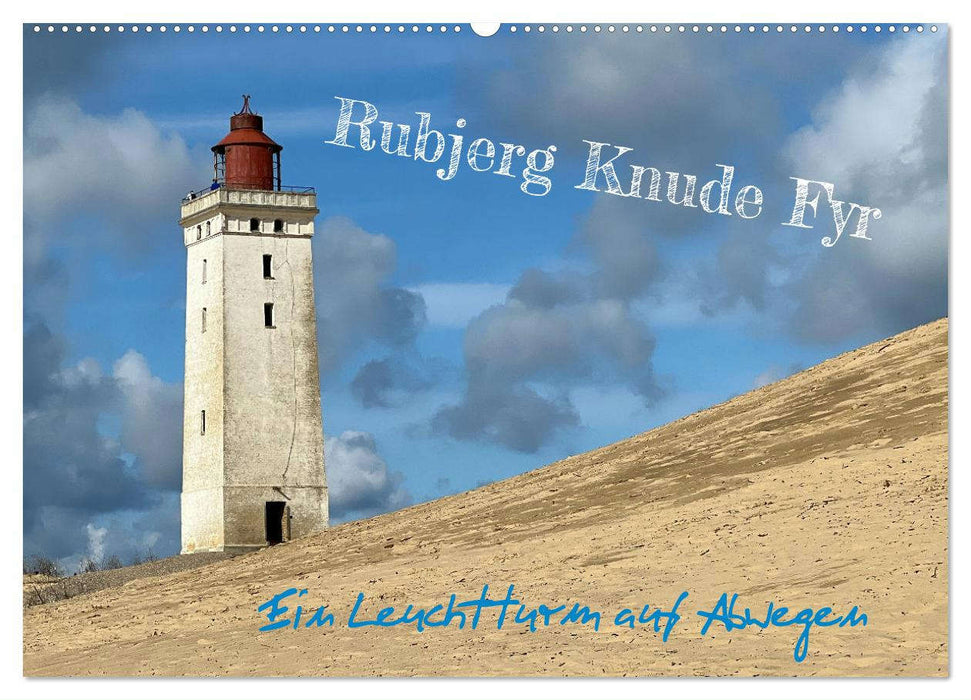 Rubjerg Knude Fyr - Ein Leuchtturm auf Abwegen (CALVENDO Wandkalender 2025)