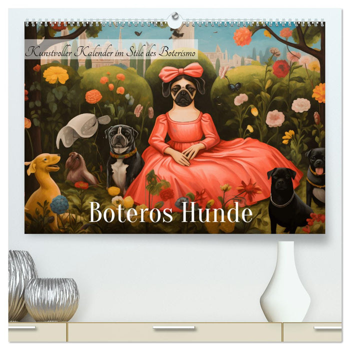 Boteros Hunde - Kunstvoller Kalender im Stile des Boterismo (CALVENDO Premium Wandkalender 2025)