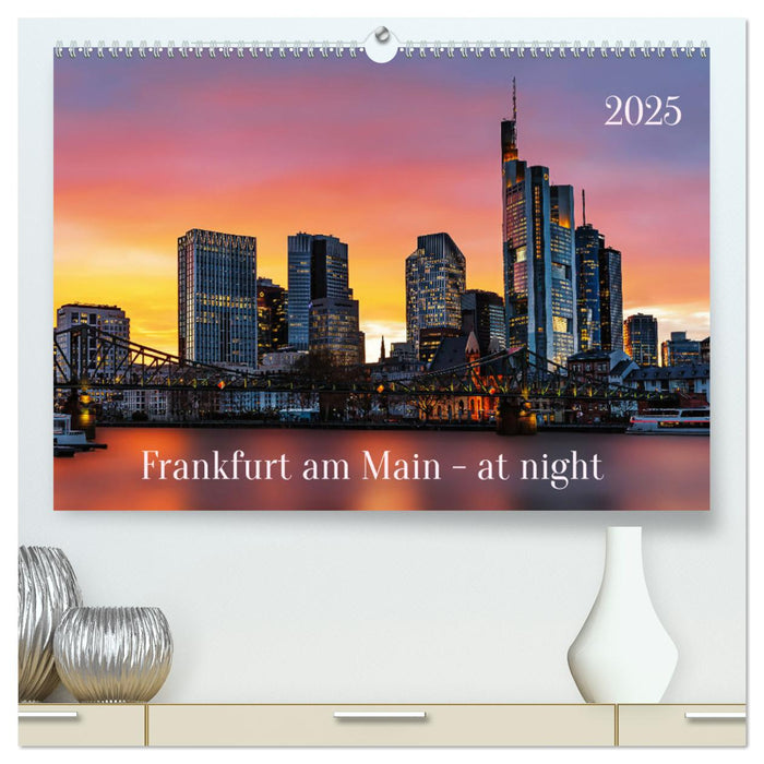 Frankfurt am Main - at night (CALVENDO Premium Wandkalender 2025)