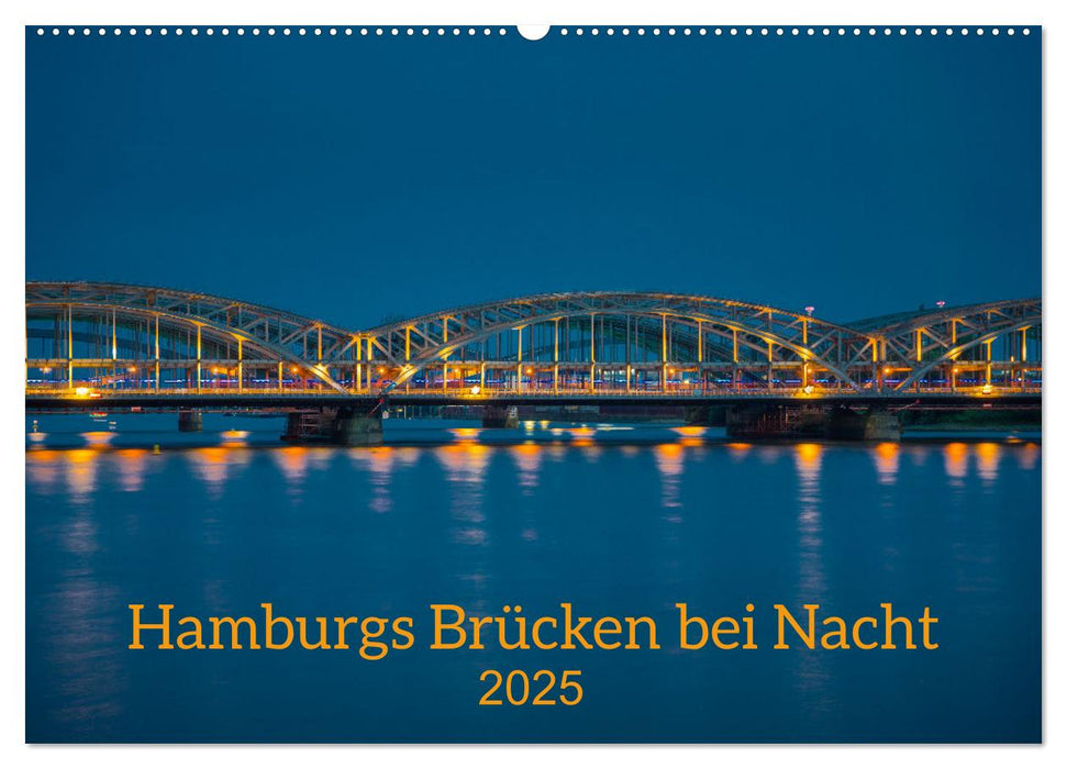 Hamburgs Brücken bei Nacht (CALVENDO Wandkalender 2025)