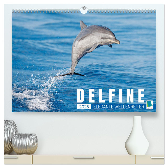 Delfine: Elegante Wellenreiter (CALVENDO Premium Wandkalender 2025)