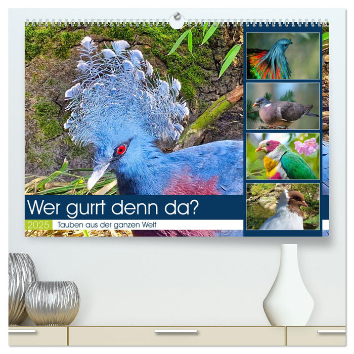 Wer gurrt denn da? (CALVENDO Premium Wandkalender 2025)