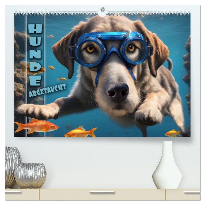 Hunde abgetaucht (CALVENDO Premium Wandkalender 2025)