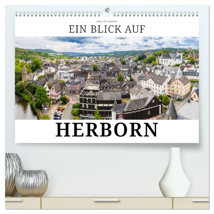 Ein Blick auf Herborn (CALVENDO Premium Wandkalender 2025)