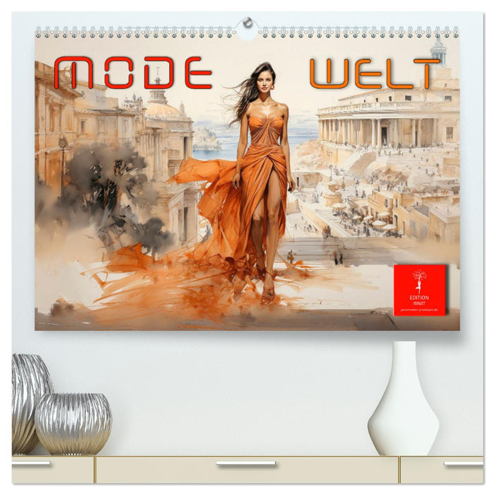 Mode Welt (CALVENDO Premium Wandkalender 2025)