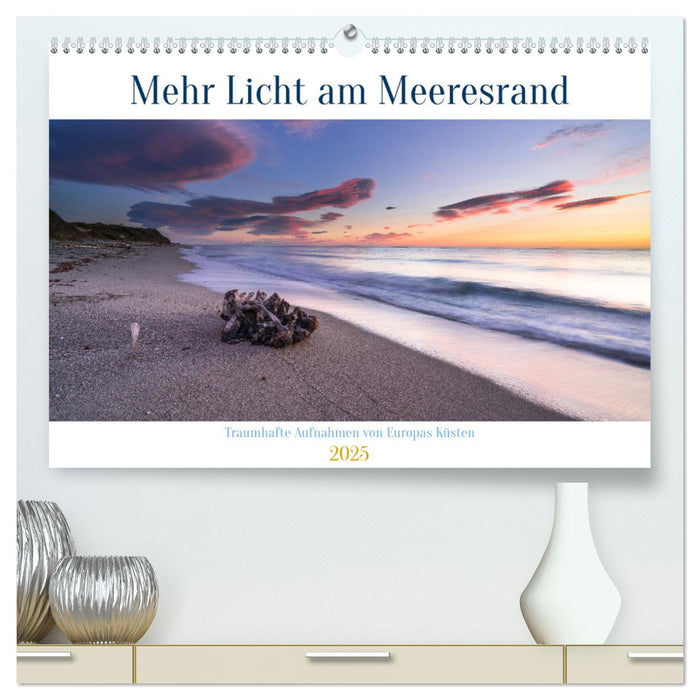 Mehr Licht am Meeresrand (CALVENDO Premium Wandkalender 2025)