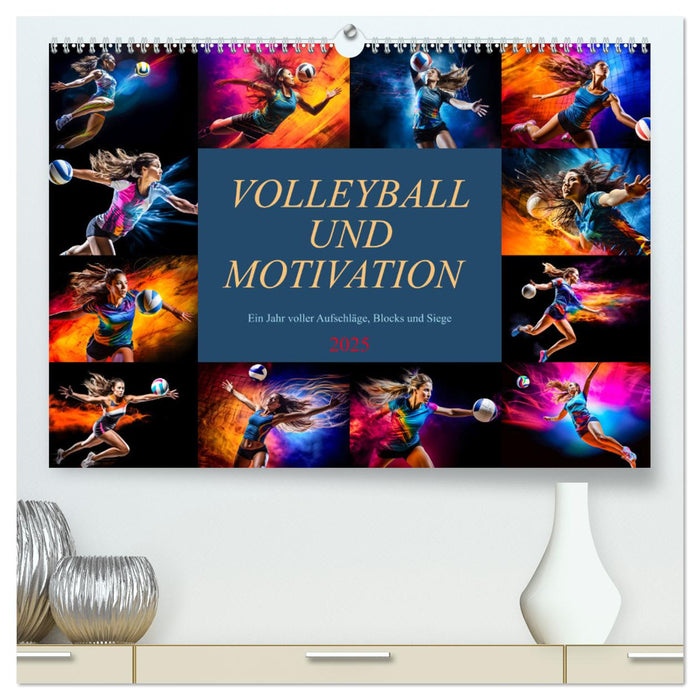 Volleyball und Motivation (CALVENDO Premium Wandkalender 2025)