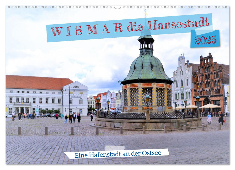 WISMAR die Hanststadt (CALVENDO Wandkalender 2025)