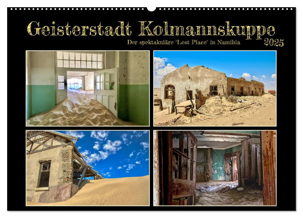 Geisterstadt Kolmannskuppe (CALVENDO Wandkalender 2025)