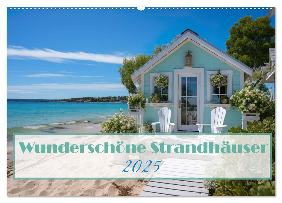 Wunderschöne Strandhäuser (CALVENDO Wandkalender 2025)