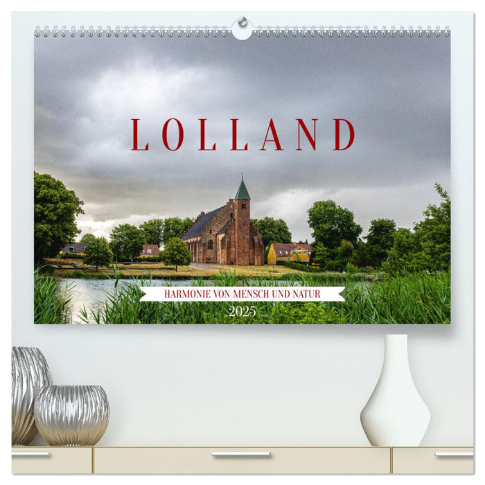 Lolland - Harmonie von Mensch und Natur (CALVENDO Premium Wandkalender 2025)