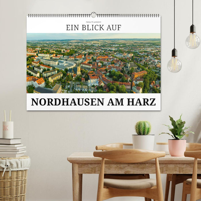 Ein Blick auf Nordhausen am Harz (CALVENDO Wandkalender 2025)