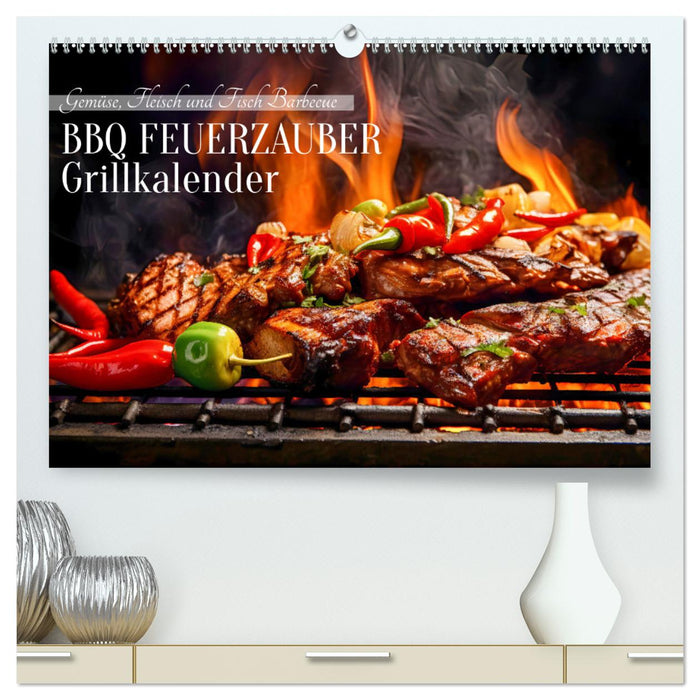 BBQ Feuerzauber - Grillkalender (CALVENDO Premium Wandkalender 2025)