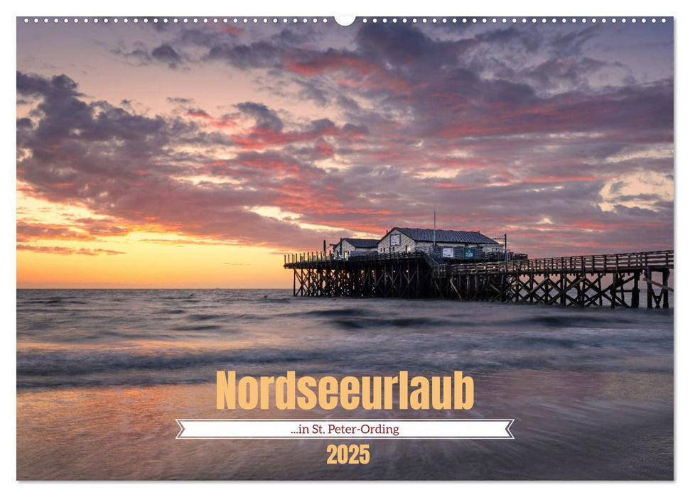 Nordseeurlaub in St. Peter-Ording (CALVENDO Wandkalender 2025)