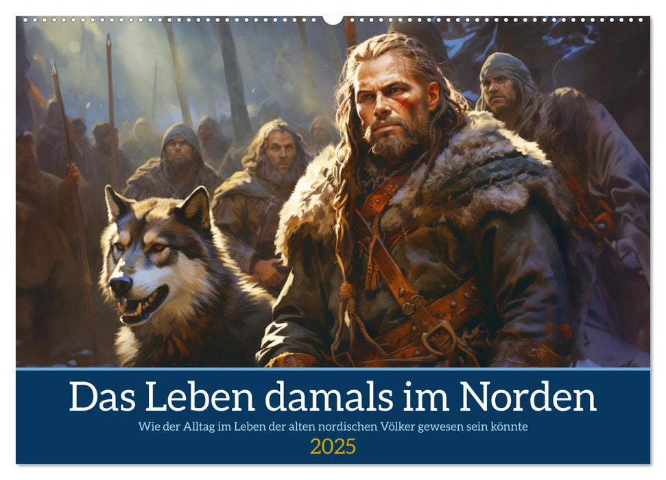 Das Leben damals im Norden (CALVENDO Wandkalender 2025)