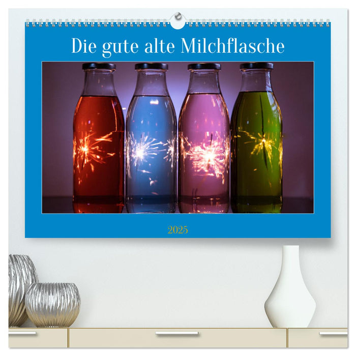 Die gute alte Milchflasche (CALVENDO Premium Wandkalender 2025)