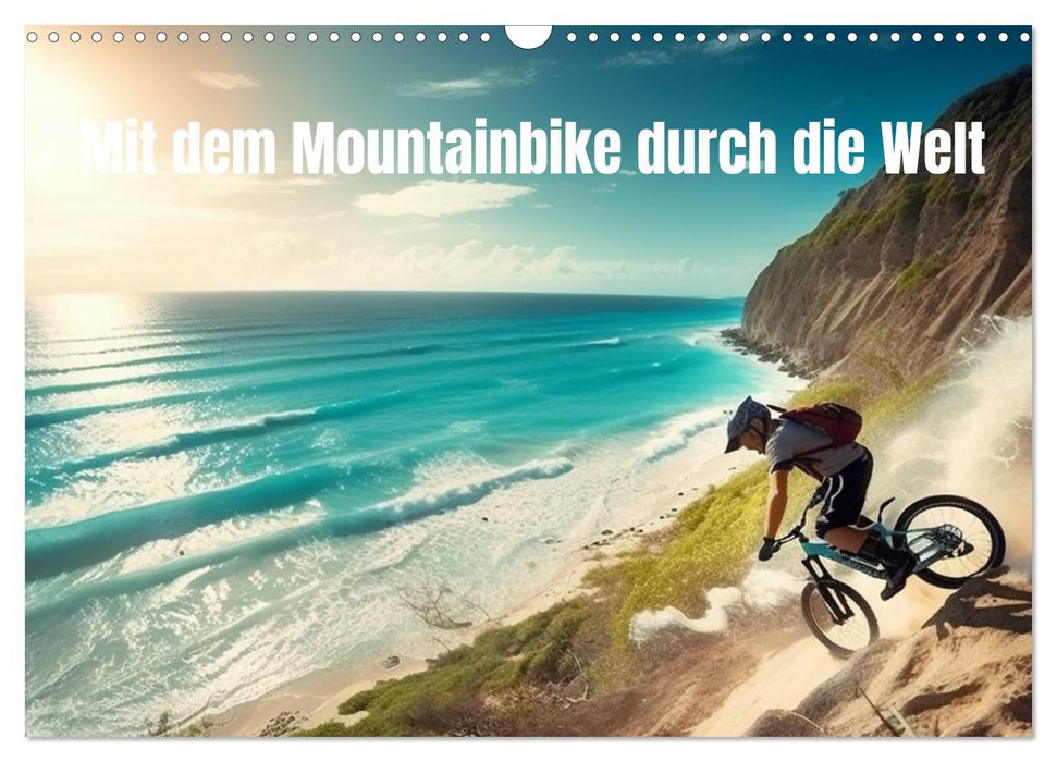 Mit dem Mountainbike durch die Welt (CALVENDO Wandkalender 2025)