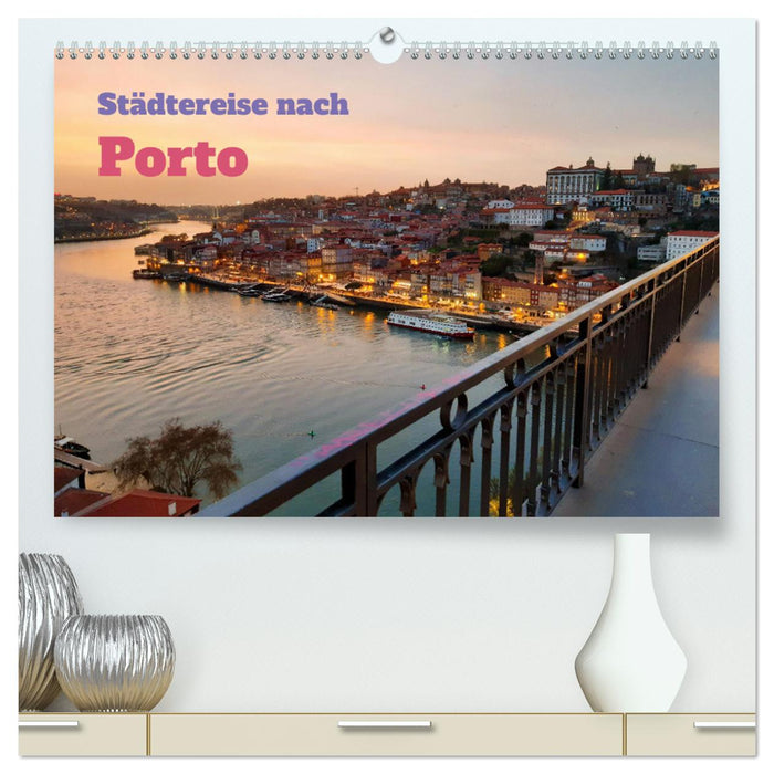 Städtereise nach Porto (CALVENDO Premium Wandkalender 2025)